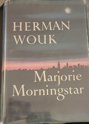 Marjorie Morningstar by Herman Wouk