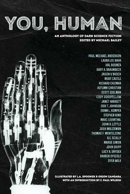 You, Human: An Anthology of Dark Science Fiction by Stephen King, Josh Malerman