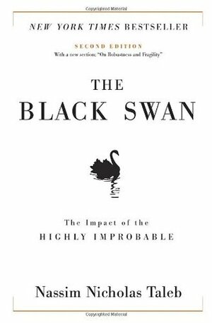 The Black Swan: The Impact of the Highly Improbable by Nassim Nicholas Taleb