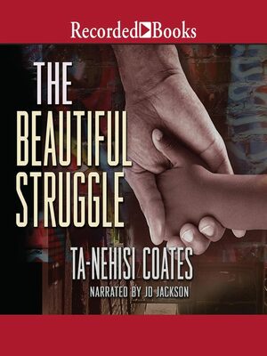 The Beautiful Struggle by Ta-Nehisi Coates