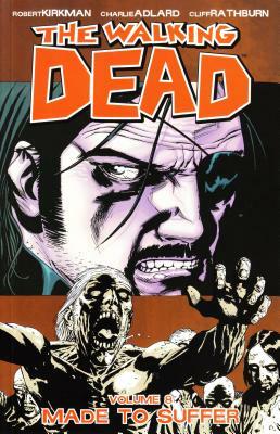 The Walking Dead, Vol. 8: Made to Suffer by Robert Kirkman