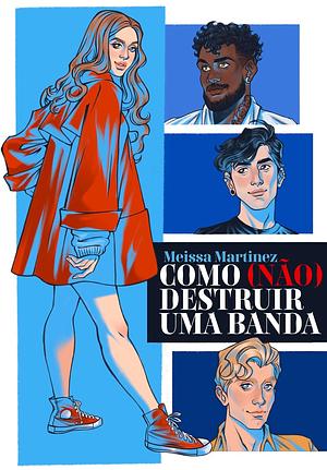 Como (não) destruir uma banda: um romance de harém reverso by Meissa Martinez