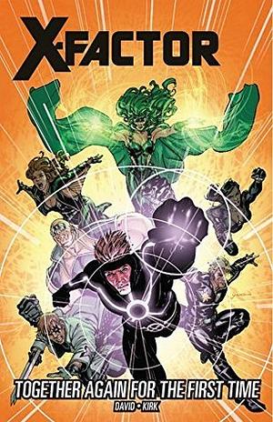 X-Factor, Vol. 16: Together Again For The First Time by Peter David