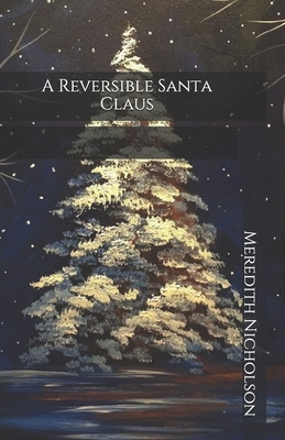 A Reversible Santa Claus by Meredith Nicholson