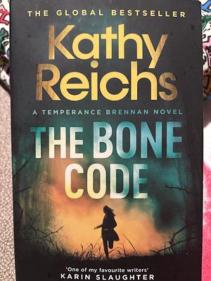 The Bone Code by Kathy Reichs, Kathy Reichs