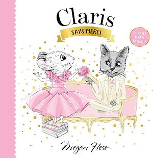 Claris Says Merci: A Petite Claris Delight by Megan Hess