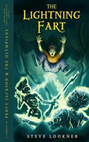 The Lightning Fart: A Parody of The Lightning Thief (Percy Jackson & the Olympians, Book 1) by Steve Lookner