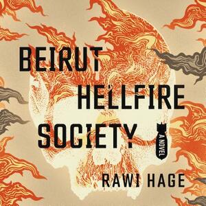 Beirut Hellfire Society by Rawi Hage