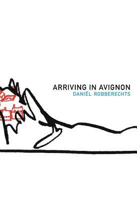 Arriving in Avignon: A Record by Daniel Robberechts