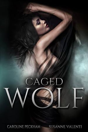 Caged Wolf (Darkmore Penitentiary #1) by Susanne Valenti, Caroline Peckham