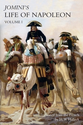 JOMINI's LIFE OF NAPOLEON: Volume 1 by Baron Jomini