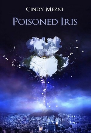 Poisoned Iris (The Red Era, #1) by Cindy Mezni