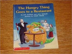 The Hungry Thing Goes to a Restaurant by Jan Slepian