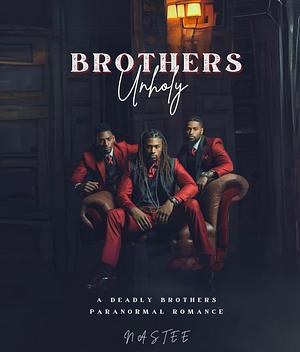 Brothers Unholy 1 by Nastee, Nastee