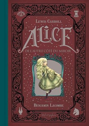 Alice de l'autre côté du miroir by Lewis Carroll
