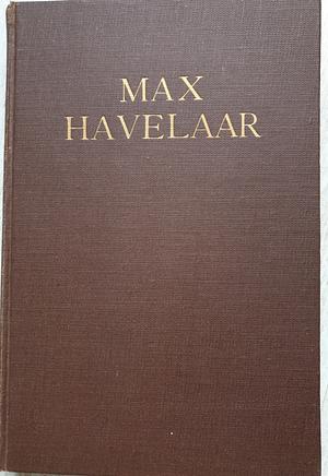 Max Havelaar: of de Koffij-veilingen der nederlandschr Handelmaatschappij by Multatuli