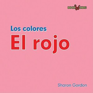 Los Colores el Rojo by Sharon Gordon