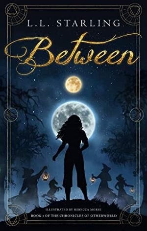 Between (The Chronicles of Between, #1) by L.L. Starling