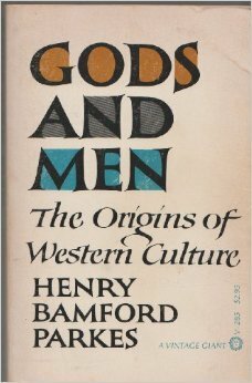 Gods and Men: The Origins of Western Culture by Henry Bamford Parkes