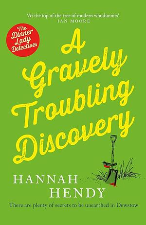 A Gravely Troubling Discovery by Hannah Hendy