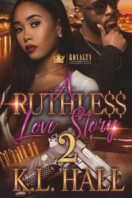 A Ruthless Love Story 2 by K.L. Hall