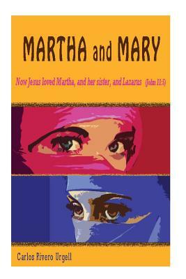 Martha and Mary by Carlos Rivero Urgell