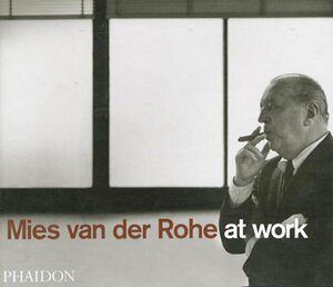 Mies van der Rohe at Work by Peter Carter