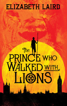 The Prince Who Walked with Lions by Elizabeth Laird