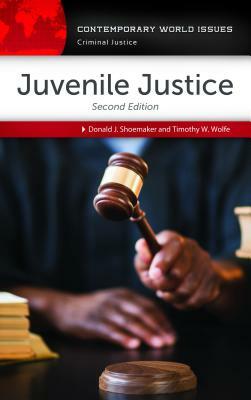 Juvenile Justice: A Reference Handbook, 2nd Edition by Donald J. Shoemaker, Timothy W. Wolfe