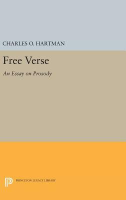 Free Verse: An Essay on Prosody by Charles O. Hartman