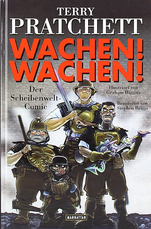 Wachen! Wachen!: Der Scheibenwelt-Comic by Stephen Briggs, Graham Higgins, Terry Pratchett