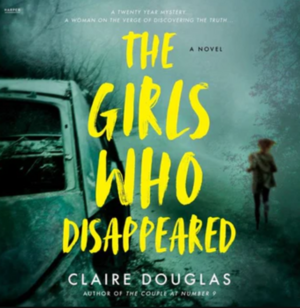 The Girls Who Disappeared by Claire Douglas