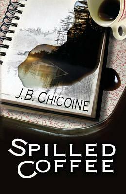 Spilled Coffee by J.B. Chicoine