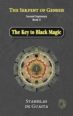 The Serpent of Genesis: The Key to Black Magic by Stanislas de Guaita