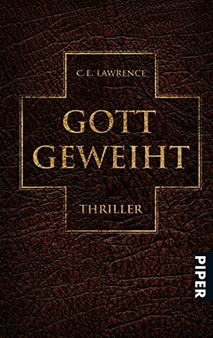 Gott Geweiht by C.E. Lawrence