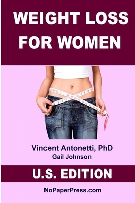 Weight Loss for Women - U.S. Edition by Gail Johnson, Vincent Antonetti