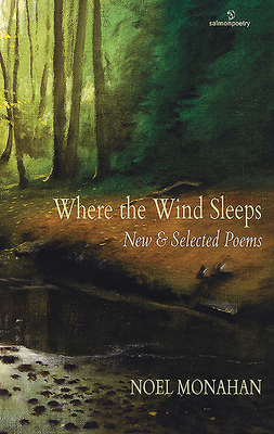 Where the Wind Sleeps: New & Selected Poems by Noel Monahan