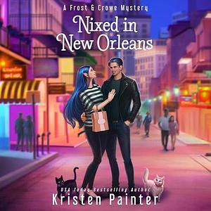 Nixed in New Orleans by Kristen Painter