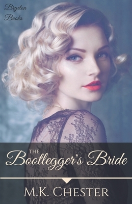 The Bootlegger's Bride by M. K. Chester