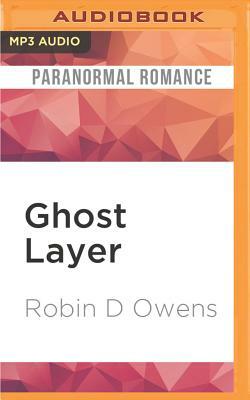 Ghost Layer by Robin D. Owens