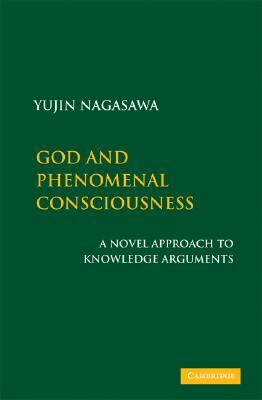 God and Phenomenal Consciousness by Yujin Nagasawa