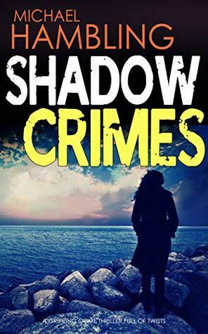 Shadow Crimes by Michael Hambling