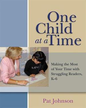 One Child at a Time by Pat Johnson, Pat Johnson