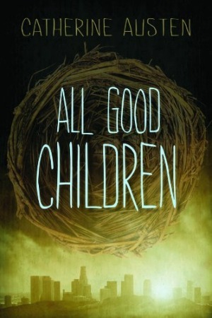 All Good Children by Catherine Austen