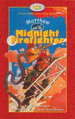Matthew and the Midnight Firefighter by Allen Morgan