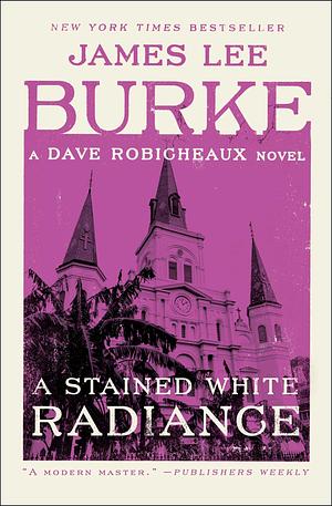 A Stained White Radiance by James Lee Burke