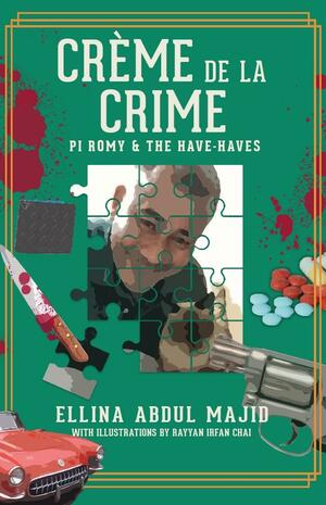 CRÈME DE LA CRIME: PI Romy & The Have-Haves by Ellina Abdul Majid