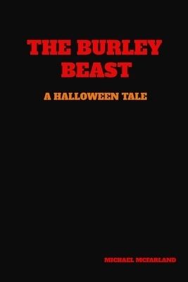 The Burley Beast by Michael McFarland