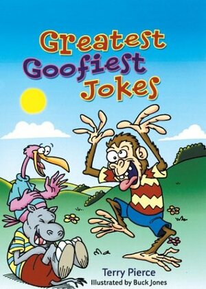 Greatest Goofiest Jokes by Terry Pierce