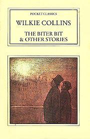 The Biter Bit: And Other Stories by Wilkie Collins